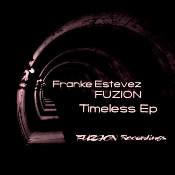 Franke Estevez FUZION - Timeless EP on Fuzion Records