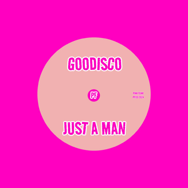 GooDisco - Just A Man on Pink Funk