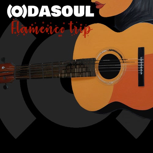 Odasoul - Flamenco Trip on ODASOUL RECORDS