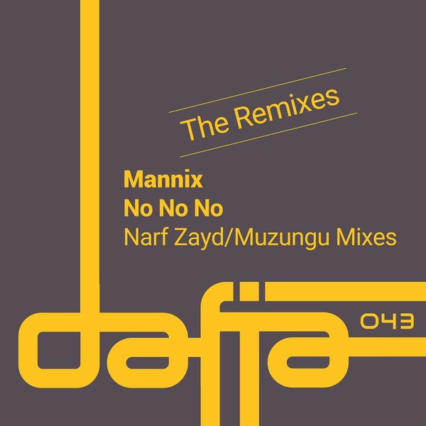 Mannix - No No No (The Remixes) on Dafia Records