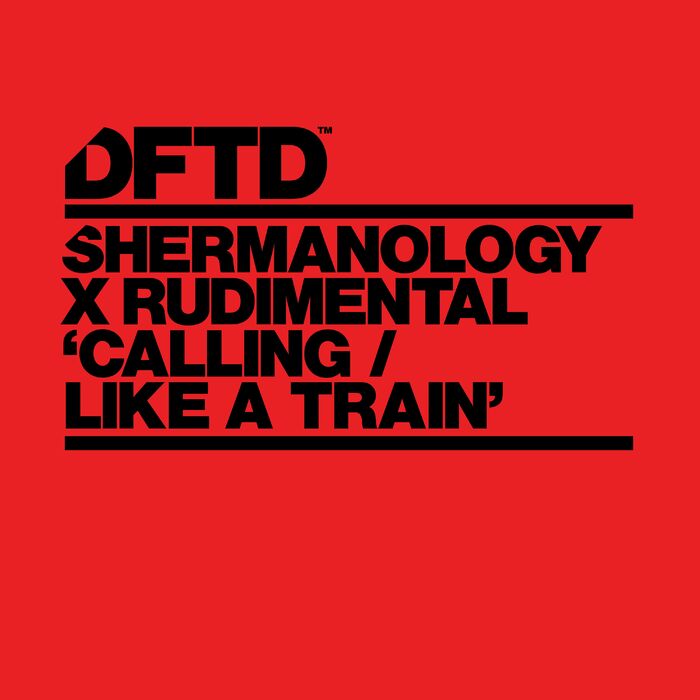Shermanology, Rudimental - Calling / Like A Train on DFTD