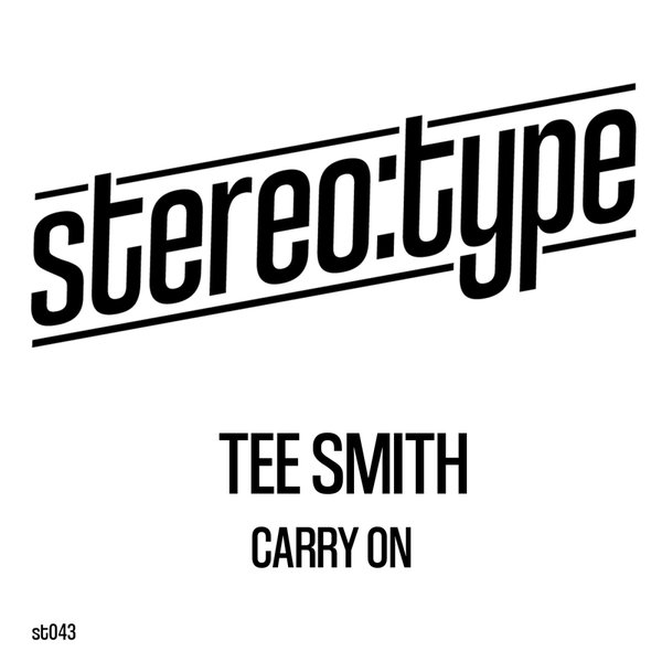Tee Smith - Carry On on Stereo:type