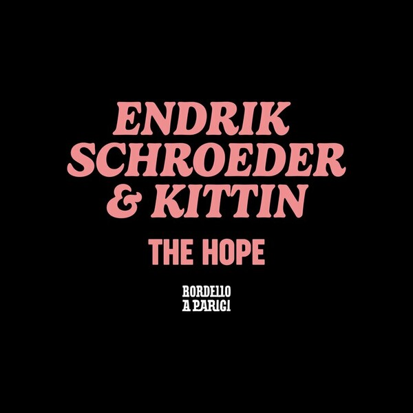 Miss Kittin, Endrik Schroeder - The Hope on Bordello A Parigi