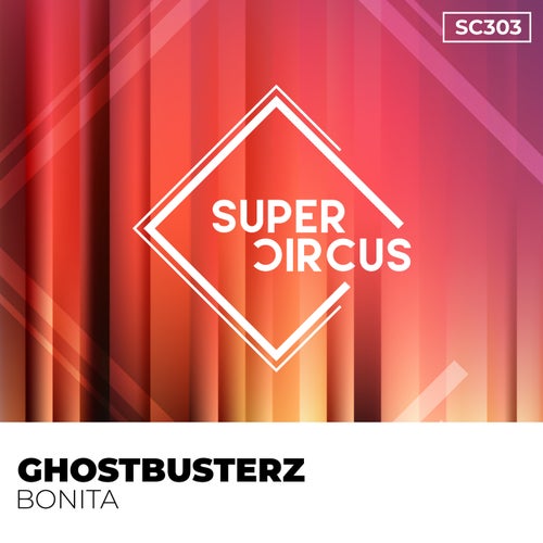 Ghostbusterz - Bonita on SUPERCIRCUS