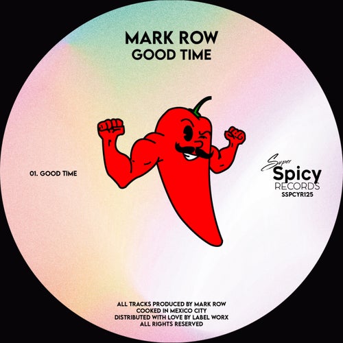 Mark Row - Good Time on Super Spicy Records