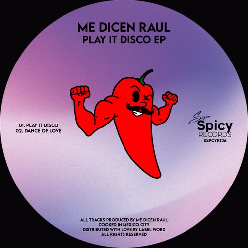 Me Dicen Raul - Play It Disco on Super Spicy Records