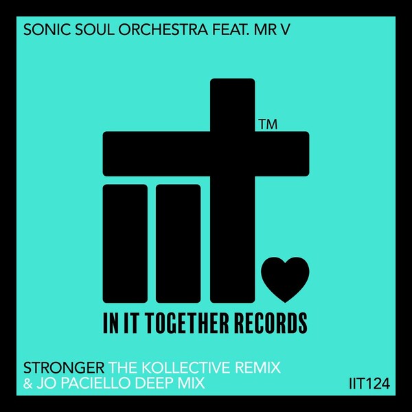 Mr V, Sonic Soul Orchestra - Stronger Remix on In It Together Records