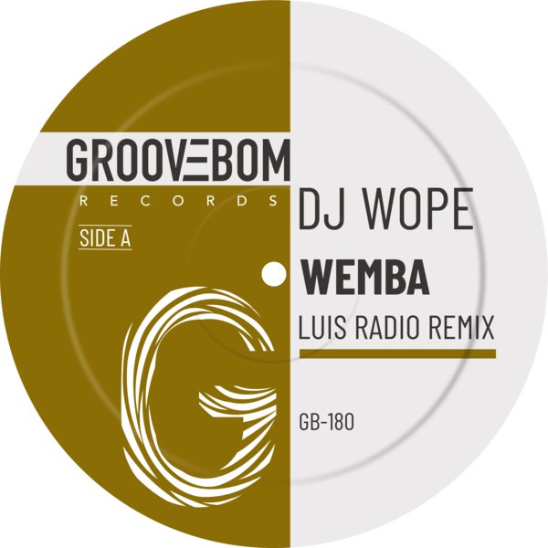 DJ Wope - Wemba (Luis Radio Remix) on Groovebom Records