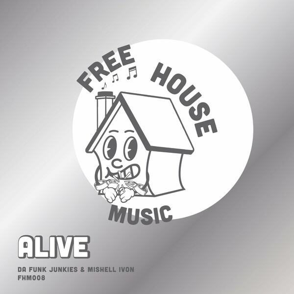 Da Funk Junkies, Mishell Ivon - Alive (Extended) on Free House Music