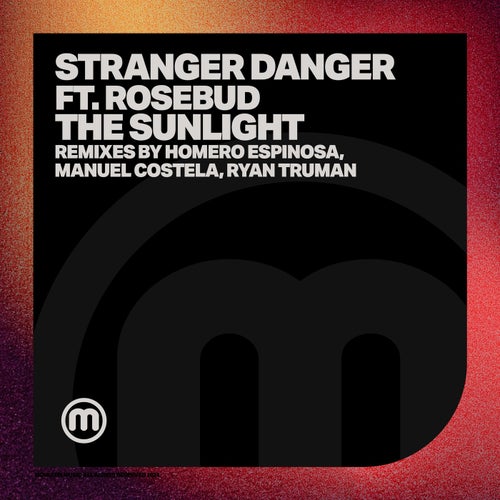 Stranger Danger, Rosebud - The Sunlight on Moulton Music