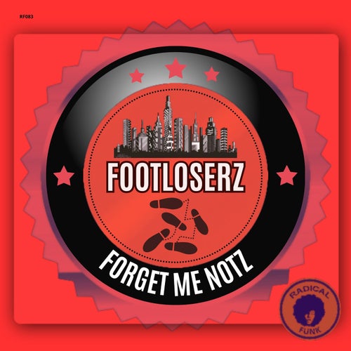 FootLoserz - Forget Me Notz on Radical Funk