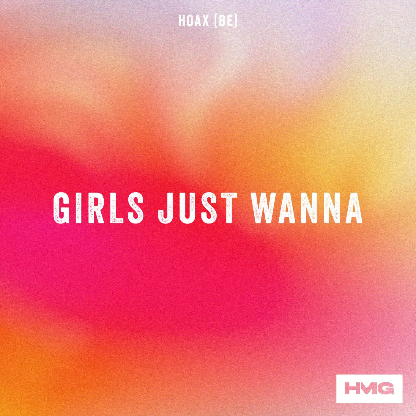 Hoax (BE) - Girls Just Wanna on HMG