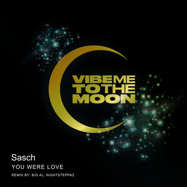 Sasch - You Were Love on Vibe Me To The Moon