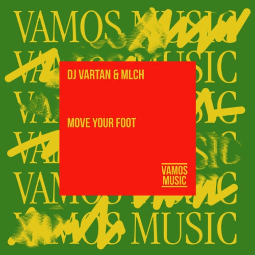 DJ Vartan, MLCH - Move Your Foot on Vamos Music