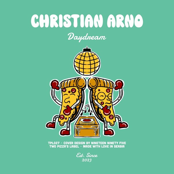 Christian Arno - Daydream on Two Pizza's Label