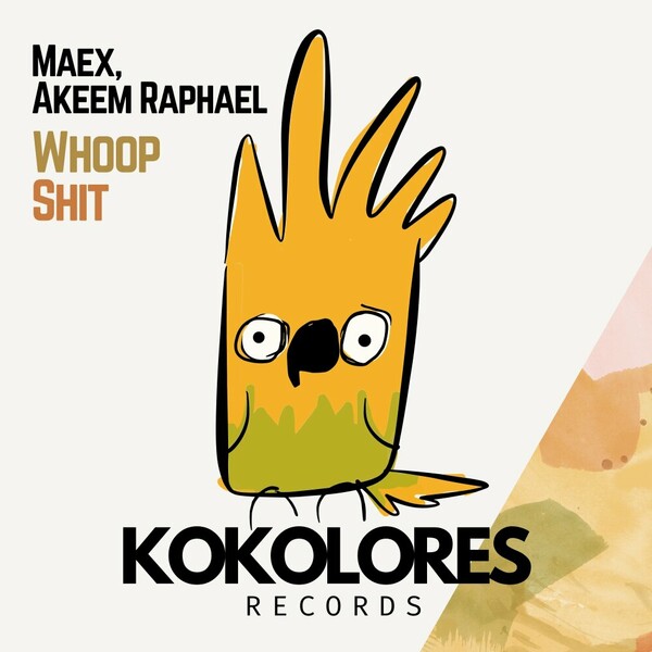 Maex, Akeem Raphael - Whoop Shit on Kokolores Records
