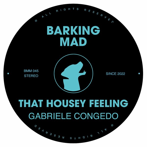 Gabriele Congedo - That Housey Feeling on Barking Mad Music