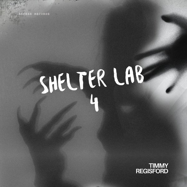 TIMMY REGISFORD - SHELTER LAB 4 on Access Records