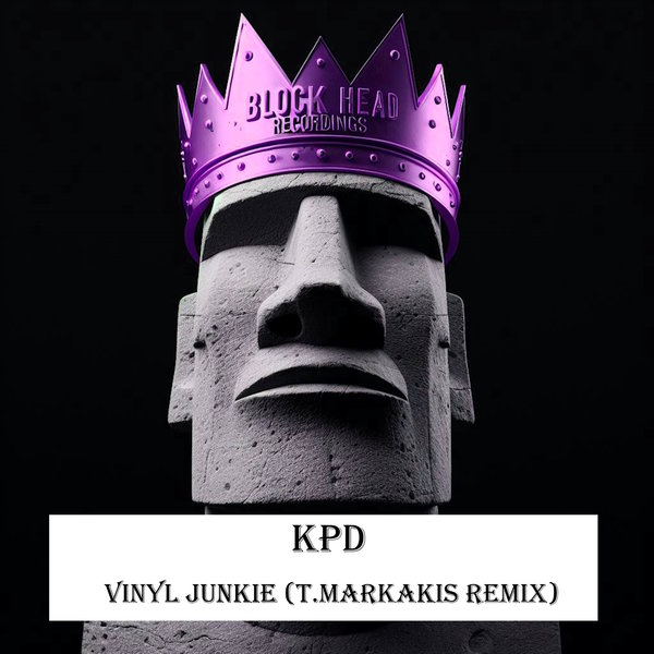 KPD - Vinyl Junkie (T.Markakis Remix) on Blockhead Recordings