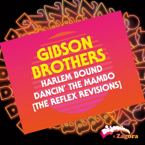 Gibson Brothers, The Reflex - Harlem Bound / Dancin' The Mambo [The Reflex Revisions] on Zagora