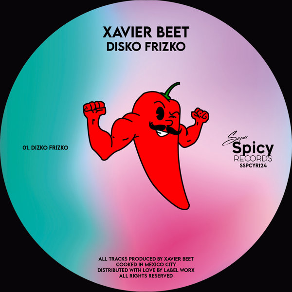 Xavier Beet - Dizko Frizko on Super Spicy Records
