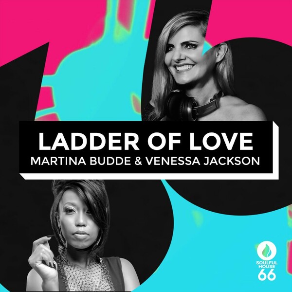 Venessa Jackson, Martina Budde - Ladder Of Love on Soulful House 66