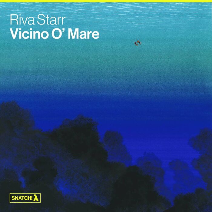 Riva Starr - Vicino O' Mare on Snatch! Records
