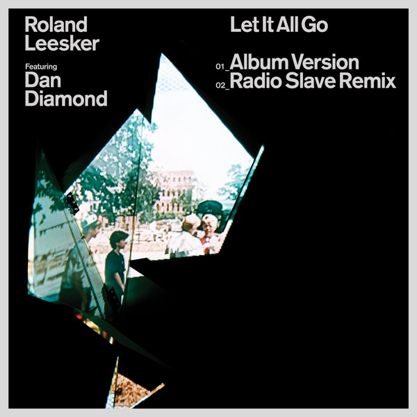 Roland Leesker - Let It All Go (feat. Dan Diamond) on Get Physical