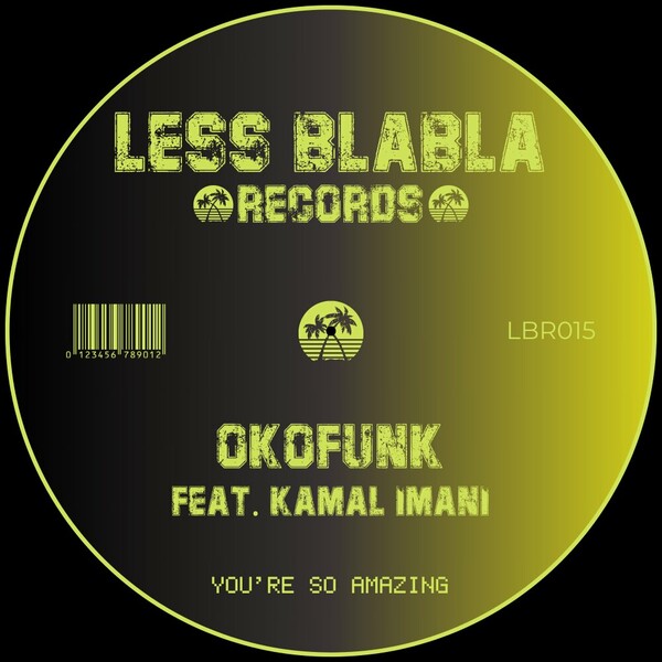 Kamal Imani, OKOFUNK - You're So Amazing on Less BlaBla Records