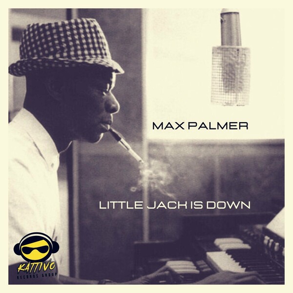 Max Palmer - Little Jack is down on Kattivo Black Records