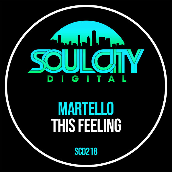 Martello - This Feeling on Soul City Digital