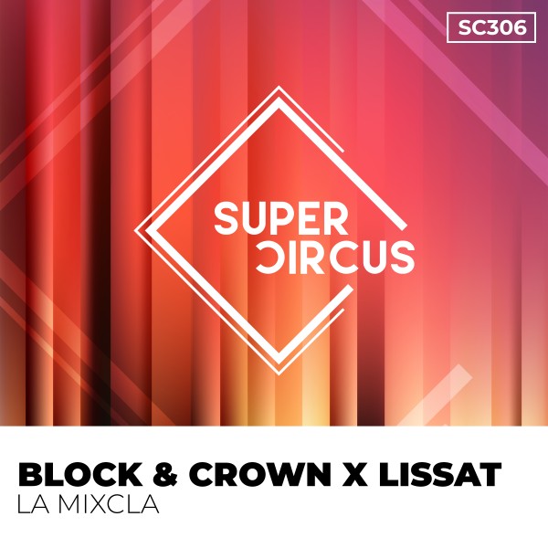 Block & Crown, Lissat - La Mixcla on Supercircus Records