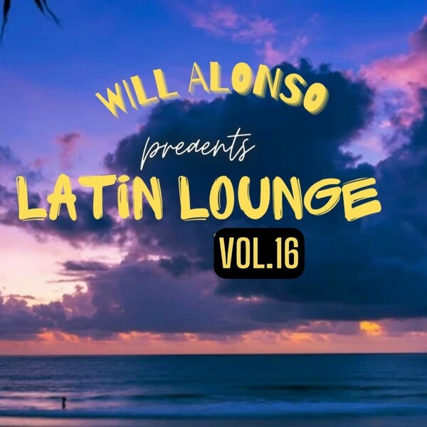 VA - Latin Lounge, Vol. 16 on Luz De Ponce Records