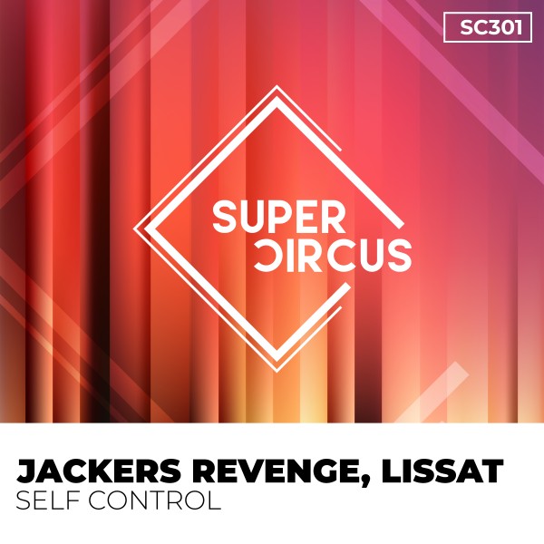 Jackers Revenge, Lissat - Self Control on Supercircus Records