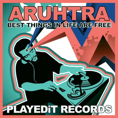 Aruhtra - Best Things in Life Are Free (Extended Mix) on PLAYEDiT Records