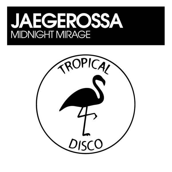 Jaegerossa - Midnight Mirage on Tropical Disco Records