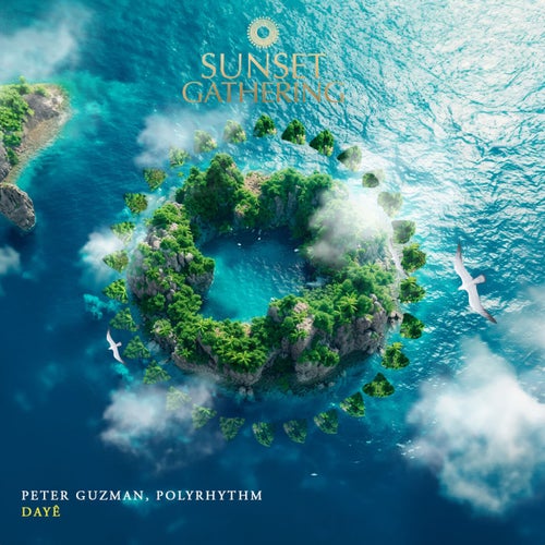 PolyRhythm, Peter Guzman - Dayê (Original Mix) on Sunset Gathering