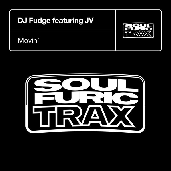DJ Fudge feat. JV - Movin' on Soulfuric Trax