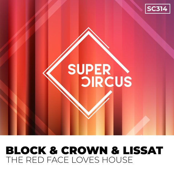 Block & Crown, Lissat - The Red Face Loves House on Supercircus Records