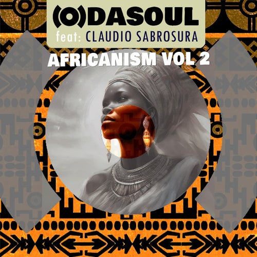 Odasoul - Africanism Vol 2 (feat. Claudio Sabrosura) on ODASOUL RECORDS