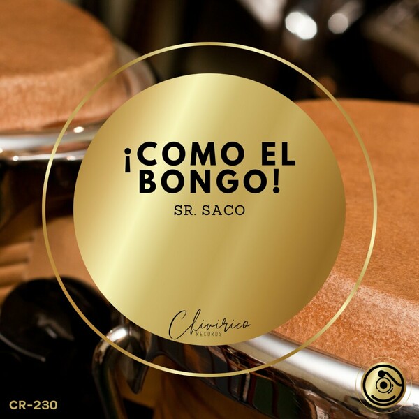 Sr. Saco - !Como El Bongo! on Chivirico Records