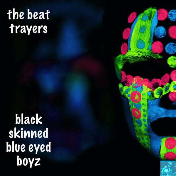 The Beat-Trayers - Black Skinned Blue Eyed Boys on Miggedy Entertainment