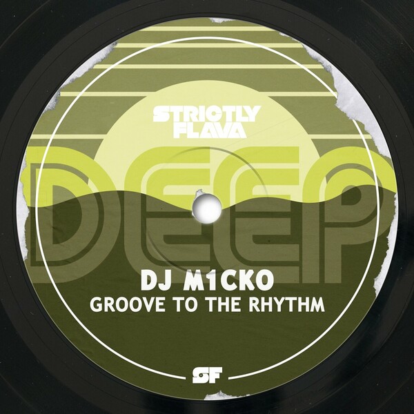 Dj M1cko - Groove to the Rhythm on Strictly Flava Deep