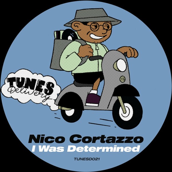 Nico Cortazzo - I Was Determined on Tunes Delivery