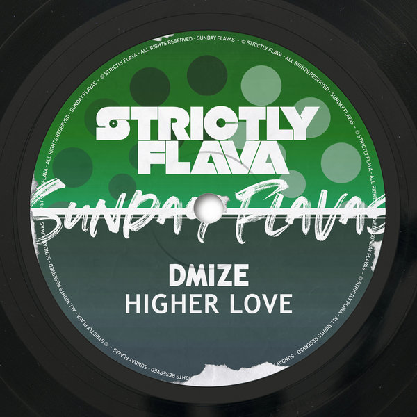 Dmize - Higher Love on Sunday Flavas