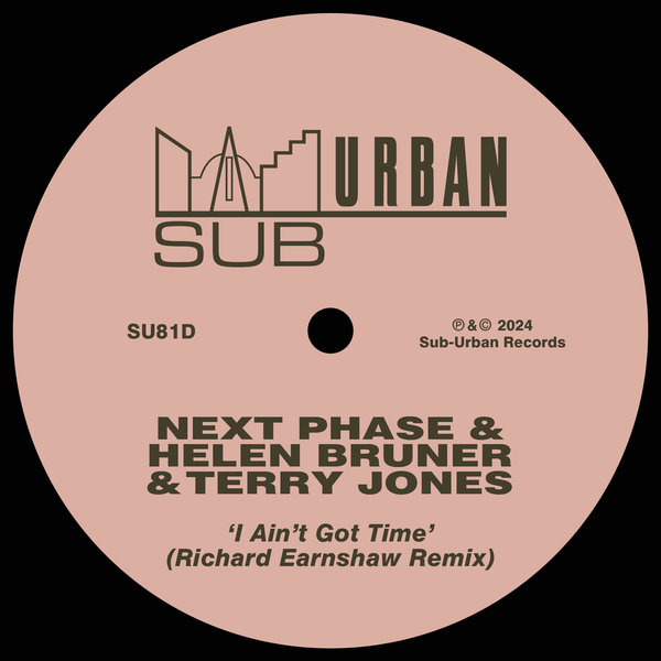 Next Phase & Helen Bruner & Terry Jones - I Ain’t Got Time on Sub-Urban