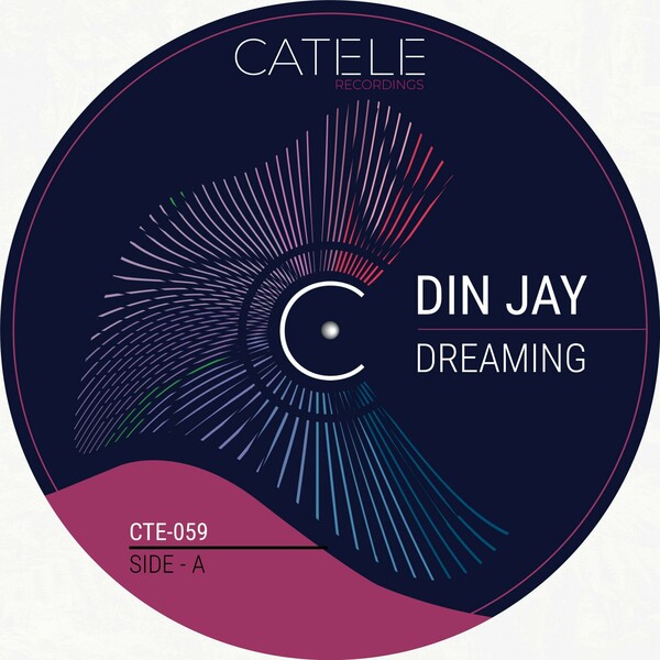 Din Jay - Dreaming on CATELE RECORDINGS