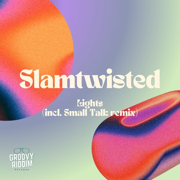 SLAMTWISTED - Lights on Groovy Riddim Records