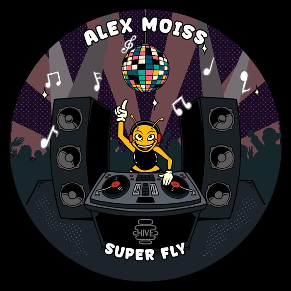 Alex Moiss - Super Fly on Hive Label
