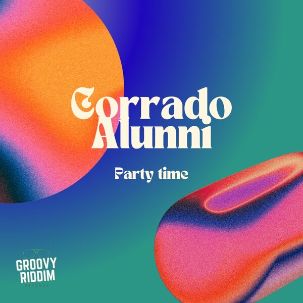 Corrado Alunni - Party Time on Groovy Riddim Records